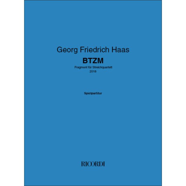 BTZM : Fragment f&uuml;r Streichquartett (2018)