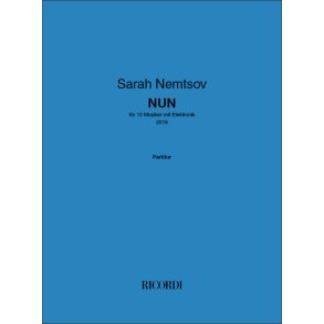 Nun : für 10 Musiker mit Elektronik