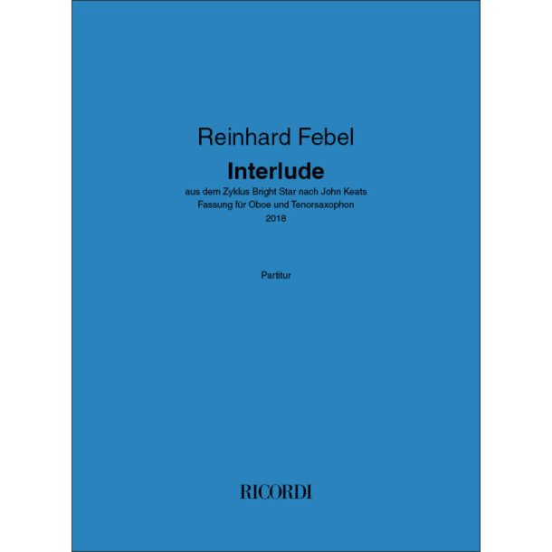 Interlude : aus dem Zyklus Bright Star nach John Keats - Fassung f&uuml;r Oboe und Tenorsaxophon