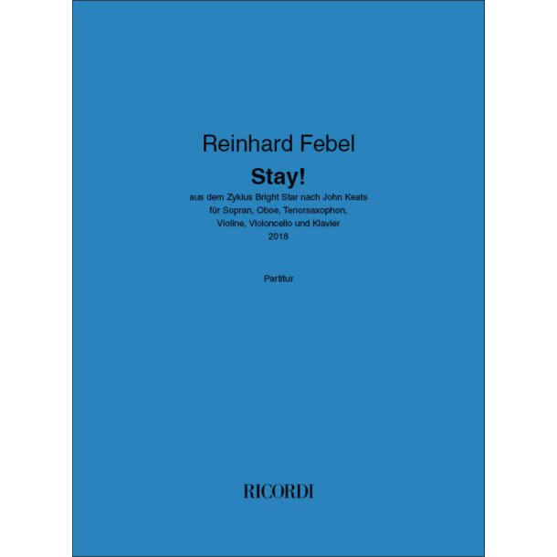 Stay! : aus dem Zyklus Bright Star nach John Keats