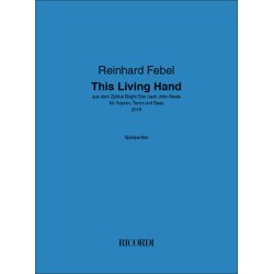 This Living Hand : aus dem Zyklus Bright Star nach John Keats - f&uuml;r Sopran, Tenor und Bass