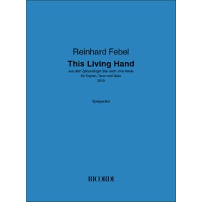 This Living Hand : aus dem Zyklus Bright Star nach John Keats - für Sopran, Tenor und Bass