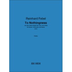 To Nothingness : aus dem Zyklus Bright Star nach John Keats - f&uuml;r Sopran, Violoncello und Klavier