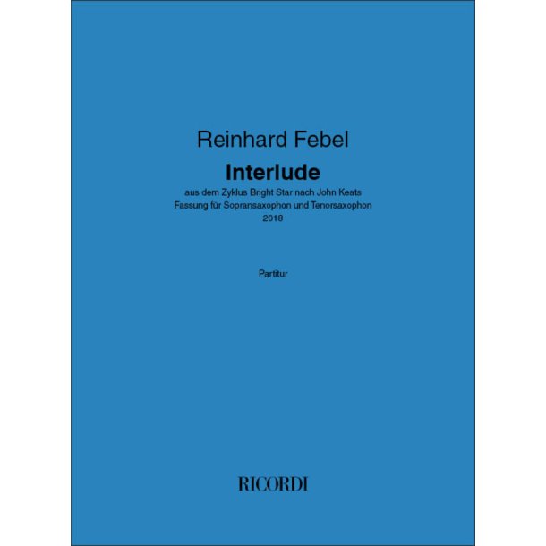 Interlude : aus dem Zyklus Bright Star nach John Keats - Fassung f&uuml;r Sopransaxophon und Tenorsaxophon