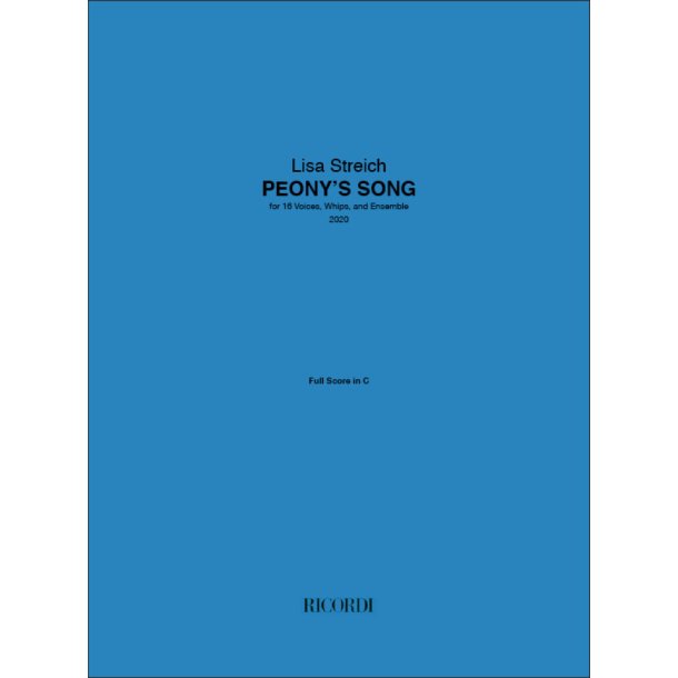 Peony's Song : for 16 Voices, Whips, and Ensemble