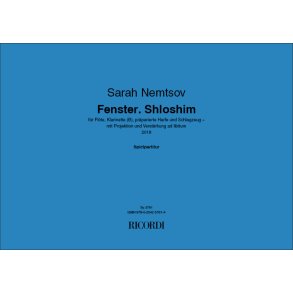 Fenster. Shloshim : für Flöte, Klarinette (B), präparierte Harfe und Schlagzeug mit Projektion und Verstärkung ad lib.