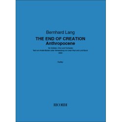 THE END OF CREATION - Anthropocene : Text von Andr&eacute; B&uuml;cker unter Verwendung von Jean Paul und Lord Byron
