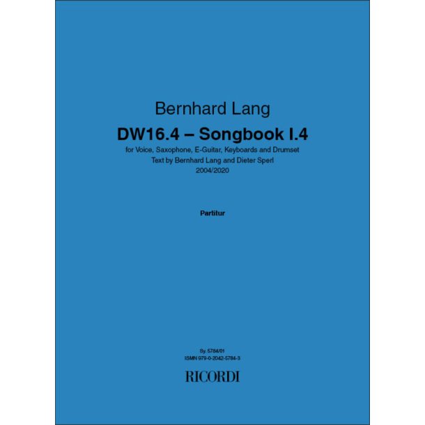 DW16.4 - Songbook I.4 : for Voice, Saxophone, E-Guitar, Keyboards and Drumset - Text by Bernhard Lang and Dieter Sperl