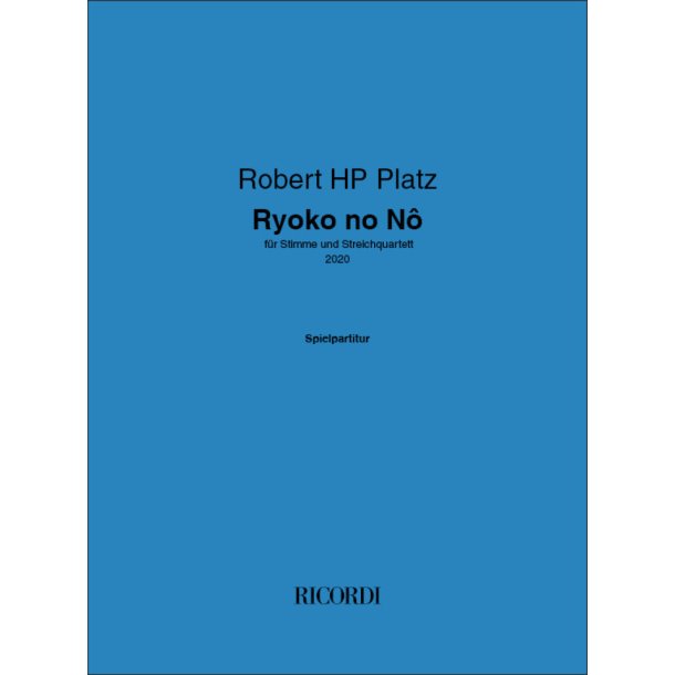Ryoko no N&ocirc; : f&uuml;r Stimme und Streichquartett