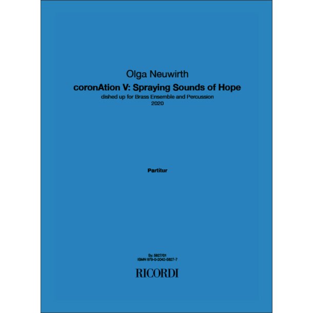 coronAtion V: Spraying Sounds of Hope : dished up for Brass Ensemble and Percussion