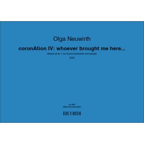 coronAtion IV: whoever brought me here... : dished up for 1 (to 3) percussionist/s and sample