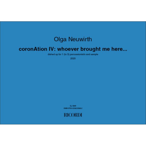 coronAtion IV: whoever brought me here... : dished up for 1 (to 3) percussionist/s and sample