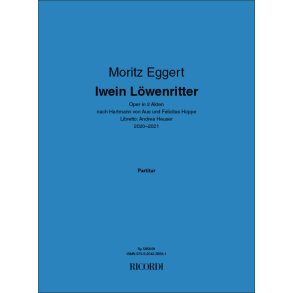 Iwein Löwenritter : Oper in 2 Akten nach Hartmann von Aue und Felicitas Hoppe