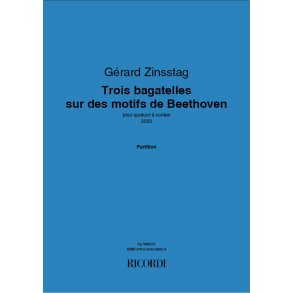 Trois bagatelles sur des motifs de Beethoven : pour quatuor à cordes