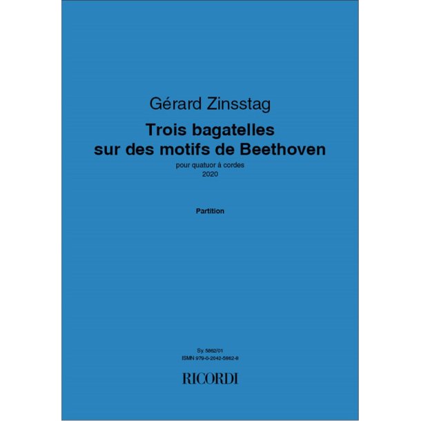 Trois bagatelles sur des motifs de Beethoven : pour quatuor &agrave; cordes
