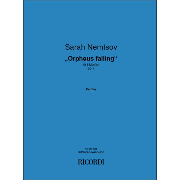 Orpheus falling : f&uuml;r 8 Musiker