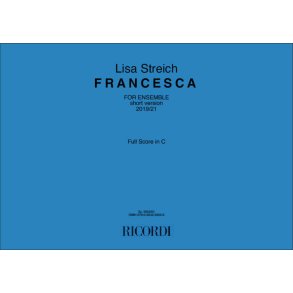 Francesca : for ensemble - short version 2019/21