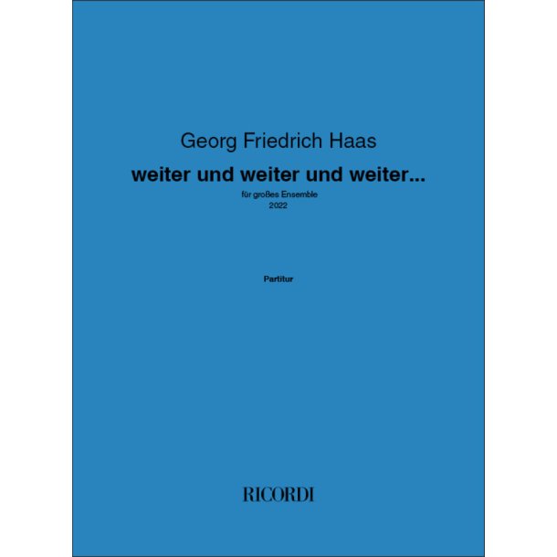 weiter und weiter und weiter... : f&uuml;r gro&szlig;es Ensemble