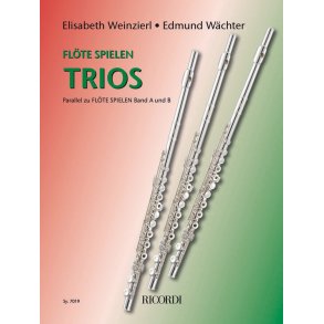 Flöte spielen Trios : Parallel zu FLÖTE SPIELEN Band A und B