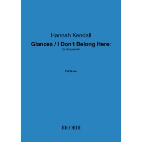 Glances / I Don't Belong Here : for string quartet (2019)