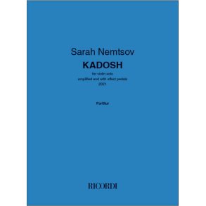 Kadosh : for violin solo amplified and with effect pedals (2021)