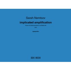 implicated amplification : Version f&uuml;r Baritonsaxophon und Elektronik (2014)