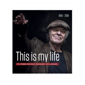 This is my life - Til minde om hele Danmarks spillemand