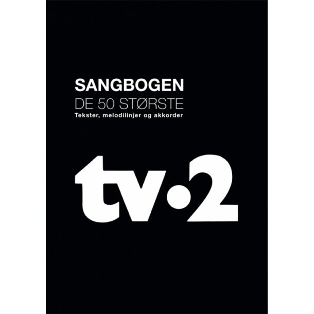 tv-2 Sangbogen tekster, noder og akkorder til de 50 største