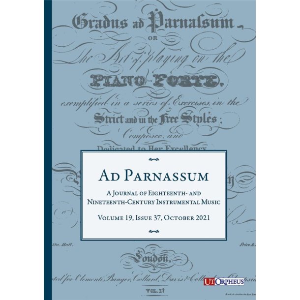Ad Parnassum - Vol. 19 - No. 37 : A Journal on Eighteenth- and Nineteenth-Century Instrumental Music - October 2021