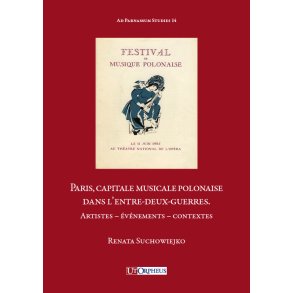 Paris, capitale musicale polonaise : Dans l?entre-Deux-Guerres - Artistes ? Evénements ? Contextes