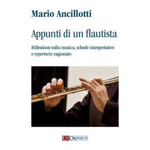 Appunti di un Flautista : Riflessioni Sulla Musica, Schede Interpretative e Repertorio Ragionato
