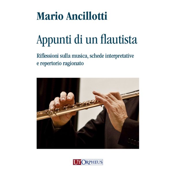Appunti di un Flautista : Riflessioni Sulla Musica, Schede Interpretative e Repertorio Ragionato
