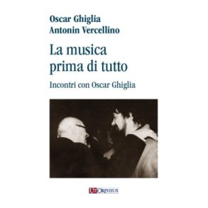 La musica prima di tutto : incontri con Oscar Ghiglia