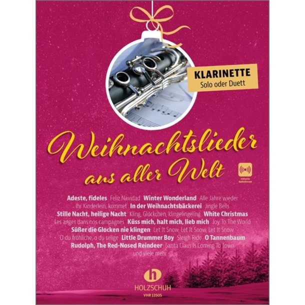 Weihnachtslieder aus aller Welt - Klarinette : "Die umfassende Sammlung f&uuml;r das Solo-, Duett- oder Gruppenspiel (&Uuml;berarbeitete Neuauflage 2023)"