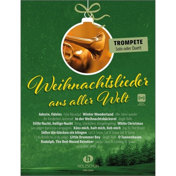 Weihnachtslieder aus aller Welt - Trompete : "Die umfassende Sammlung f&uuml;r das Solo-, Duett- oder Gruppenspiel (&Uuml;berarbeitete Neuauflage 2023)"