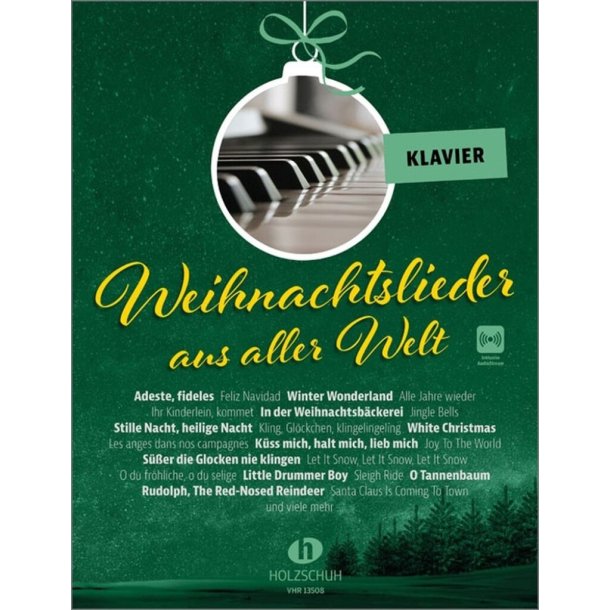 Weihnachtslieder aus aller Welt - Klavier : "Die umfassende Sammlung f&uuml;r das Solo-, Duett- oder Gruppenspiel (&Uuml;berarbeitete Neuauflage 2023)"