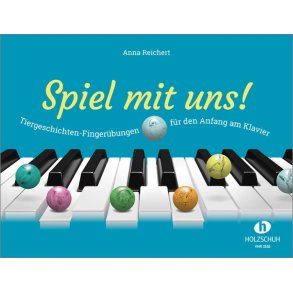 Spiel mit uns! : Tiergeschichten-Fingerübungen für den Anfang am Klavier