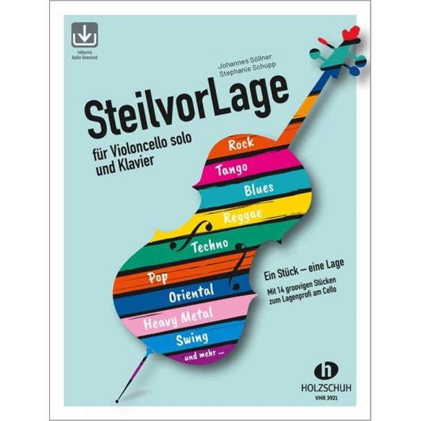 SteilvorLage : Ein St&uuml;ck ? eine Lage. Mit 14 groovigen St&uuml;cken zum Lagenprofi am Cello.