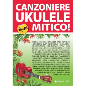 Canzoniere Ukulele Mitico! : 100 Testi E Accordi