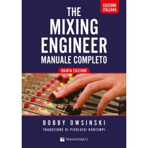 The Mixing Engineers Handbook : Edizioni Italiana - 5 Ed.