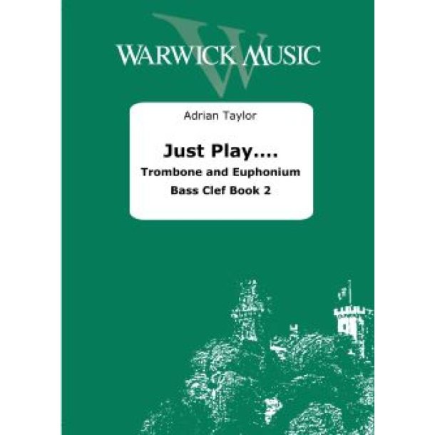 Just Play.... Trombone/Euphonium Bass Clef Book 2