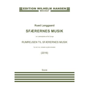Rumrejsen Til Sfærernes Musik : 3.2+ca.2.2/4.3.3.1/2timp.2perc/pf.2org/Str : distant orchestra: S: 2.1.2.0/1.0.0.0/timp.hp/str1.1.2