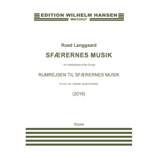 Rumrejsen Til Sf&aelig;rernes Musik : 3.2+ca.2.2/4.3.3.1/2timp.2perc/pf.2org/Str : distant orchestra: S: 2.1.2.0/1.0.0.0/timp.hp/str1.1.2