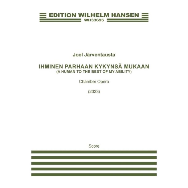 A Human To The Best Of My Ability : Ihminen Parhaan Kykyns&auml; Mukaan - Chamber Opera
