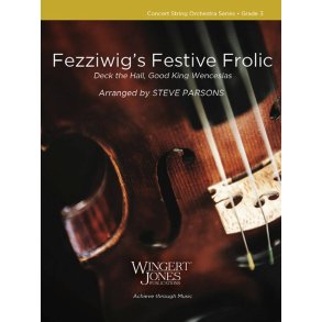 Fezziwig's Festive Frolic : Deck the Hall, Good King Wenceslas