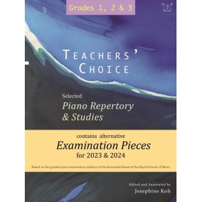 Teachers' Choice Exam Pieces 2023-24 Grades 1-3 : Selected Piano Repertory and Studies