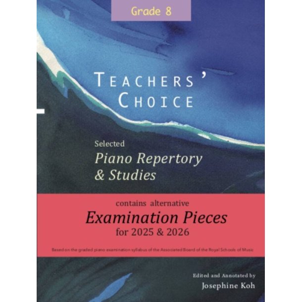 Teachers' Choice Selected Piano 2025 Grade 8 : 16 pieces from the ABRSM exam syllabus