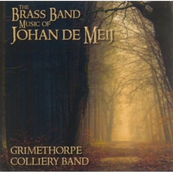 The Brass Band Music of Johan de Meij