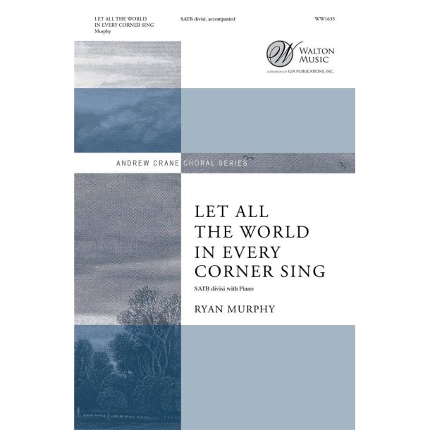 Let All The World In Every Corner Sing