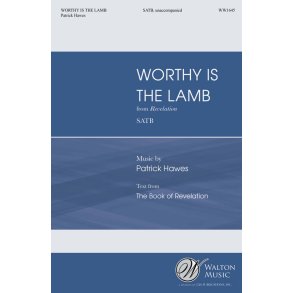 Worthy Is The Lamb (From Revelation) : Revelation 5:12